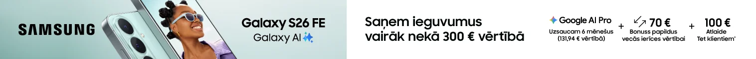 Samsung Galaxy S26 FE viedtālrunis ar Galaxy AI funkcijām. Pērkot ierīci, pieejami papildu ieguvumi vairāk nekā 300 € vērtībā, tostarp Google AI Pro 6 mēnešiem, 70 € bonuss vecās ierīces vērtībai un 100 € atlaide Tet klientiem.
