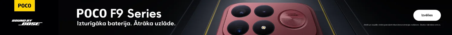POCO F9 Series mobilie telefoni ar Bose skaņas tehnoloģiju. Reklāmas baneris ar diviem viedtālruņiem un tekstu "Izturīgāka baterija. Ātrāka uzlāde."