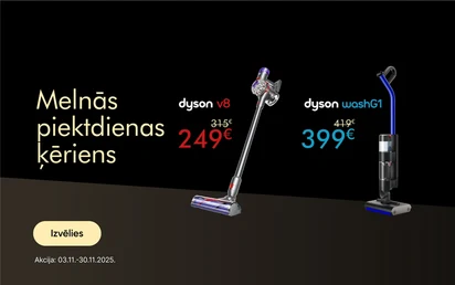 Melnās piektdienas ķēriens. Izvēlies. Dyson v15s detect submarine 589 eur, svītrotā cena 719eur. Dyson v8 249eur, svītrotā cena 249eur. Dyson washG1 399eur, svītrotā cena 419eur.