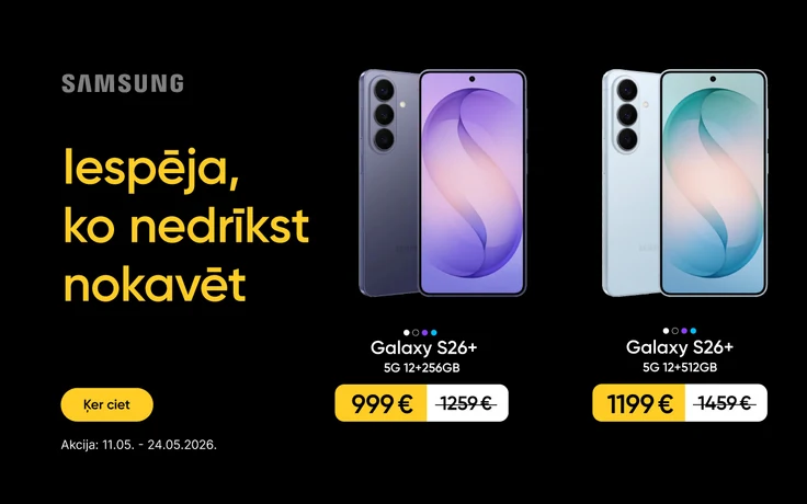Samsung Galaxy S26+ reklāma ar tekstu "Iespēja, ko nedrīkst nokavēt!"; labajā pusē divi Galaxy S26+ modeļi dažādās krāsās — 5G 12+256GB versija par 999 € samazināta no 1259 € un 5G 12+512GB versija par 1199 € samazināta no 1459 €.