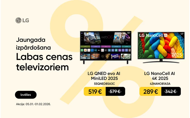 Jaungada izpārdošana. Labas cenas televizoriem. Izvēlies. LG QNED evo AI MiniLED 2025 55QNED85A3C televizors - akcijas cena 519 eur, svītrotā cena 579 eur. LG NanoCell AI 4K 2025 43NANO81A3A televizors - akcijas cena 289 eur, svītrotā cena 342 eur.