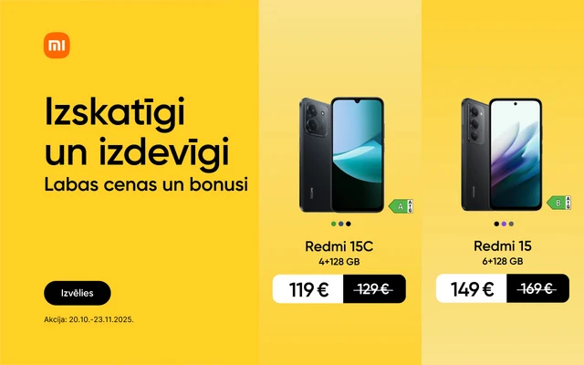 Izskatīgi un izdevīgi. Labas cenas un bonusi. Redmi 15C 4+128GB 119 eur, svītrotā cena 129eur. Redmi 15 6+128GB 149 eur, svītrotā cena 169 eur. Redmi Note 14 Pro 8+256GB 219 eur, svītrotā cena 229 eur.