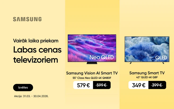 Samsung televizoru reklāma ar tekstu "Labas cenas televizoriem"; attēlā Samsung Vision AI Smart TV 55" Class Neo QLED 4K QN80F par 579 € samazinātu no 599 € un labajā pusē Samsung Smart TV 43" QLED 4K QBF par 349 € samazinātu no 399 €.