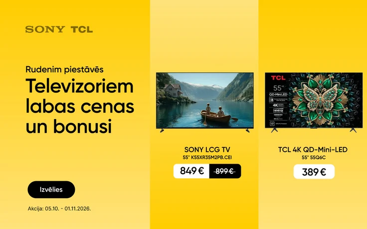 Sony 55 collu LCD televizors K55XR35M2PB.CEI par 849 € iepriekšējo 899 € vietā un TCL 55 collu 4K QD-Mini-LED televizors 55Q6C par 389 €. Akcija no 2026. gada 5. oktobra līdz 1. novembrim.