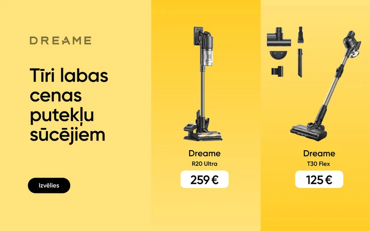 Dreame putekļu sūcēju reklāma ar tekstu "Tīri labas cenas putekļu sūcējiem", attēlā Dreame R20 Ultra bezvadu putekļu sūcējs par 259 € un Dreame T30 Flex putekļu sūcējs ar uzgaļu komplektu par 125 €.
