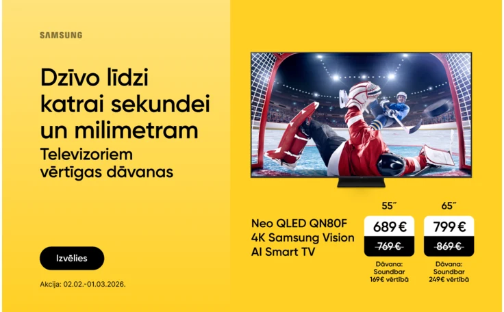 Dzīvo līdzi katrai sekundei un milimetram. Televizoriem vērtīgas dāvanas. Izvēlies. Aklcija: 02.02.-01.03.2026. Labakā pusē televizors, kura ekrānā ir divi hokejisti spēles laikā. Neo QLED QN80F 4K Samsung Vision AI Smart TV.