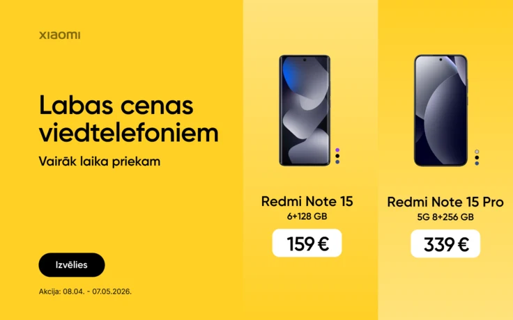 Xiaomi viedtālruņu reklāma ar tekstu "Labas cenas viedtelefoniem. Vairāk laika priekam"; attēlā trīs telefoni: Redmi Note 15 (6+128 GB) par 159 €, Redmi Note 15 Pro (5G 8+256 GB) par 339 € un Xiaomi 15T (12+256 GB) par 439 €, samazinātu no 469 €.
