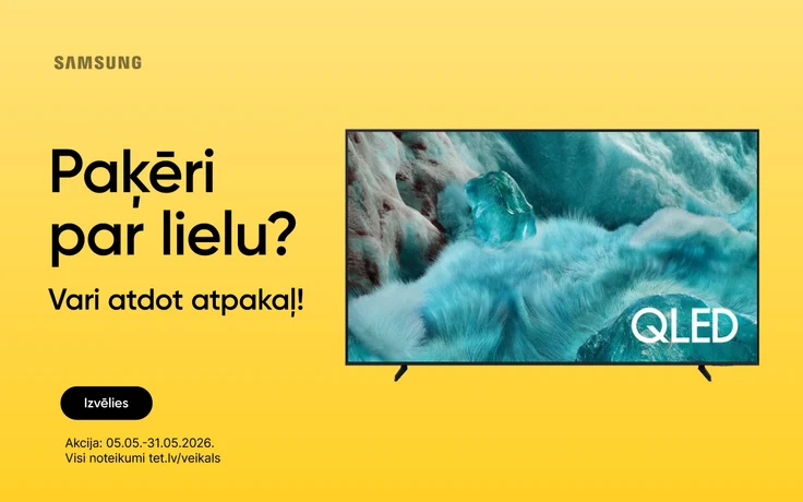 Samsung QLED televizora reklāma ar tekstu "Paķēri par lielu? Vari atdot atpakaļ!"; labajā pusē liels Samsung QLED televizors ar zilgani zaļu ūdens un ledus tekstūras attēlu ekrānā un uzrakstu "QLED", augšējā kreisajā stūrī Samsung logotips.