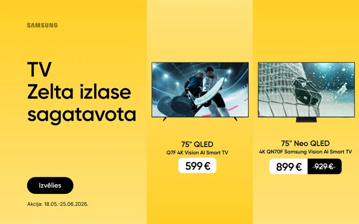 Samsung televizoru reklāma "TV Zelta izlase sagatavota"; centrā un labajā pusē divi 75 collu televizori — viens QLED Q7F 4K Vision AI Smart TV ar hokeja spēles attēlu par 599 €, otrs Neo QLED QN70F 4K Vision AI Smart TV ar vārtos lidojošu ripu par 899 €.