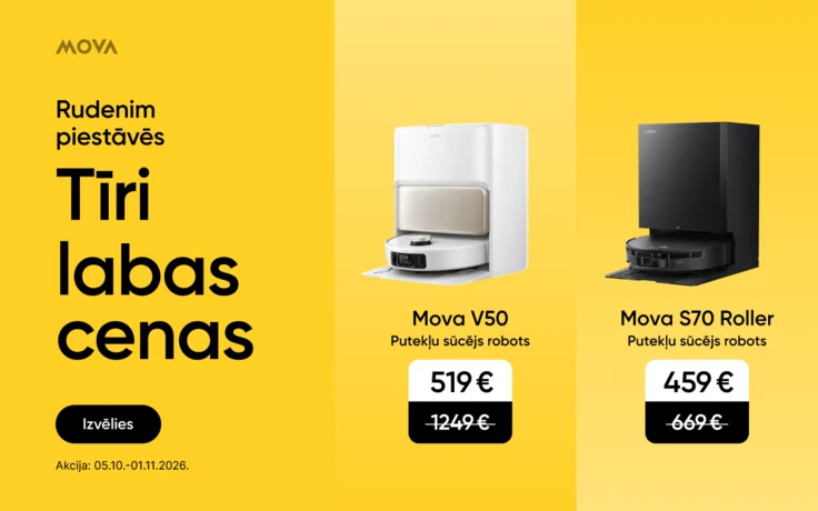 Mova robotu putekļsūcēji: V50 par 519 € iepriekšējo 1249 € vietā un S70 Roller par 459 € iepriekšējo 669 € vietā. Akcija no 2026. gada 5. oktobra līdz 1. novembrim.
