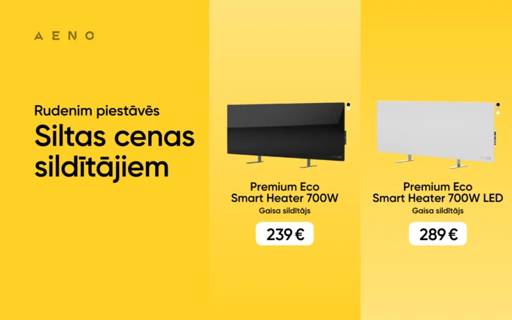 AENO gaisa sildītāji: Premium Eco Smart Heater 700W par 239 € un Premium Eco Smart Heater 700W LED par 289 €.
