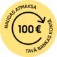 Atmaksa 100 € apmērā