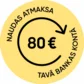 Atmaksa 80 € apmērā