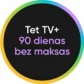 Tet TV+ 90 dienas bez maksas tikai Samsung klientiem