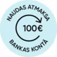 Atmaksa 100 € apmērā