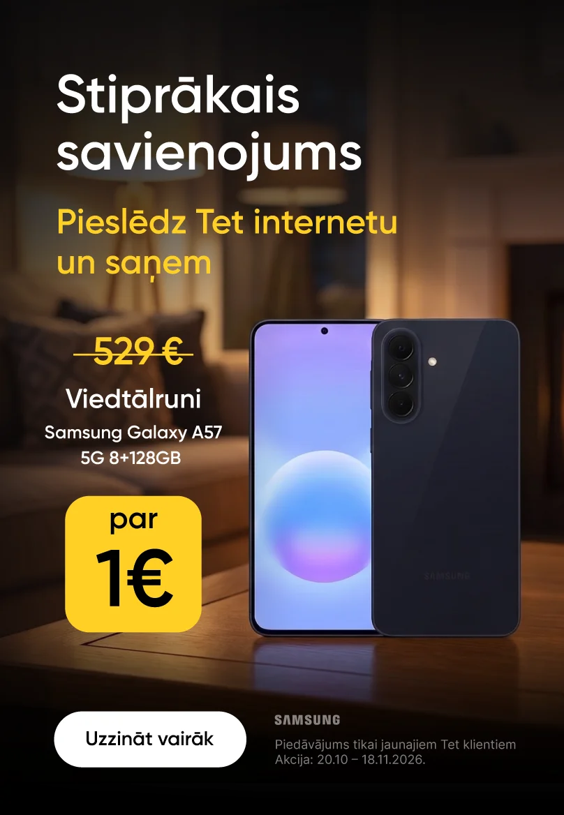 Pieslēdz Tet internetu un saņem Samsung Galaxy A57 viedtālruni par 1 €. Ierīces uz silti izgaismotas virtuves fona. Piedāvājums tikai jaunajiem Tet klientiem.